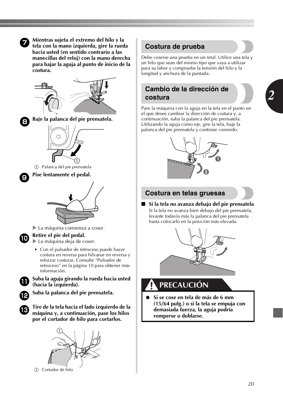 Precaución, Costura de prueba, Cambio de la dirección de costura | Costura en telas gruesas | Brother JX2517 User Manual | Page 61 / 80