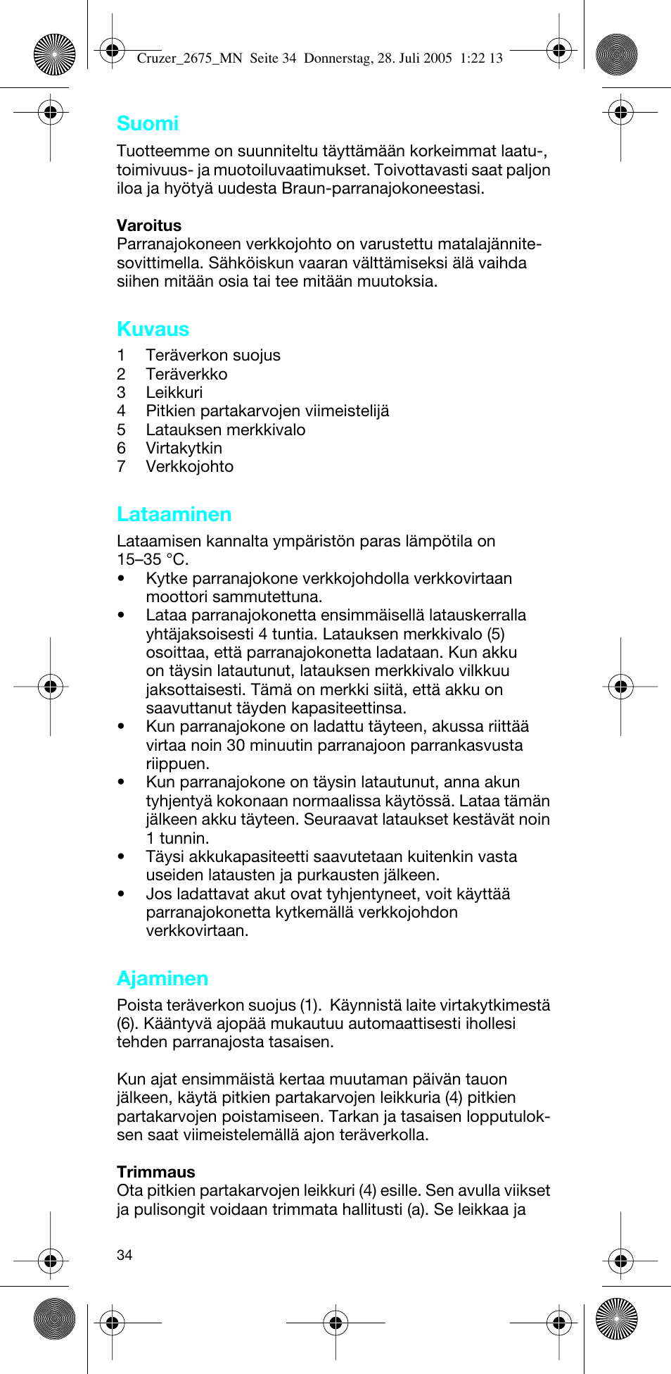 Suomi, Kuvaus, Lataaminen | Ajaminen | Braun 2675 Cruzer User Manual | Page 34 / 47