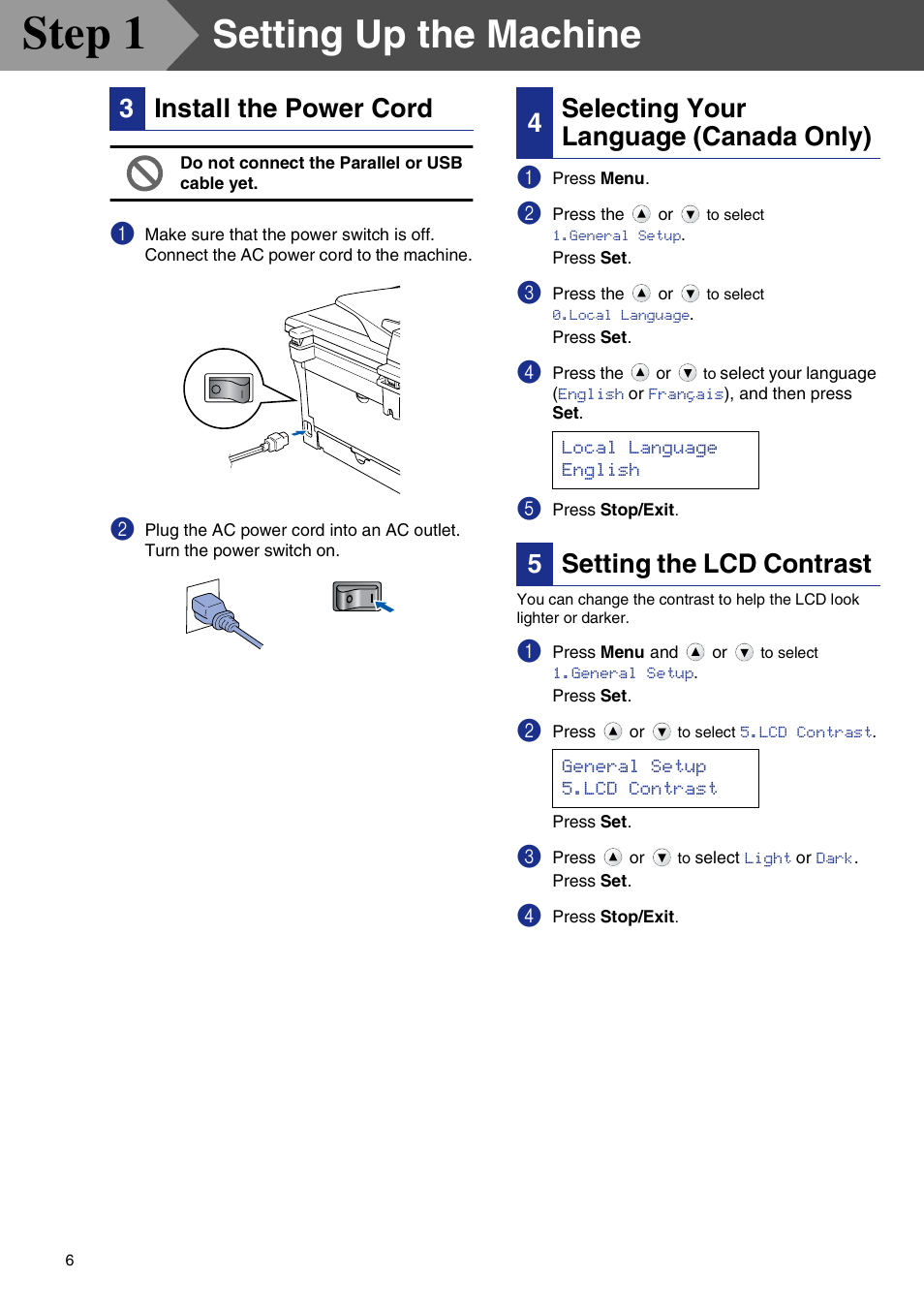3 install the power cord, 4 selecting your language (canada only), 5 setting the lcd contrast | Install the power cord, Selecting your language (canada only), Setting the lcd contrast, Step 1, Setting up the machine, 5setting the lcd contrast | Brother DCP-7020 User Manual | Page 7 / 31
