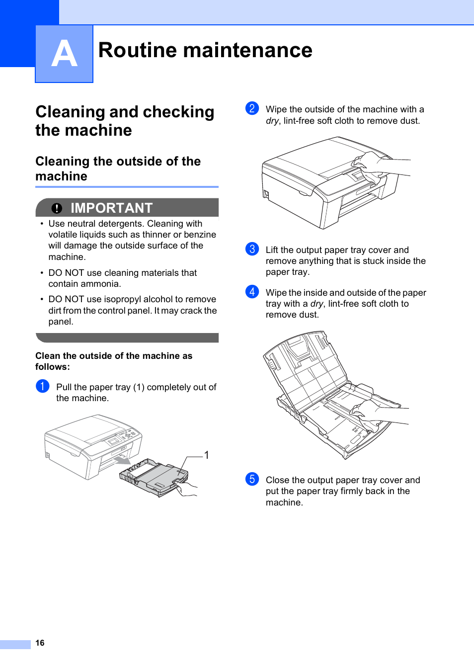 A routine maintenance, Cleaning and checking the machine, Cleaning the outside of the machine | Routine maintenance, Important | Brother DCP-J125 User Manual | Page 20 / 30