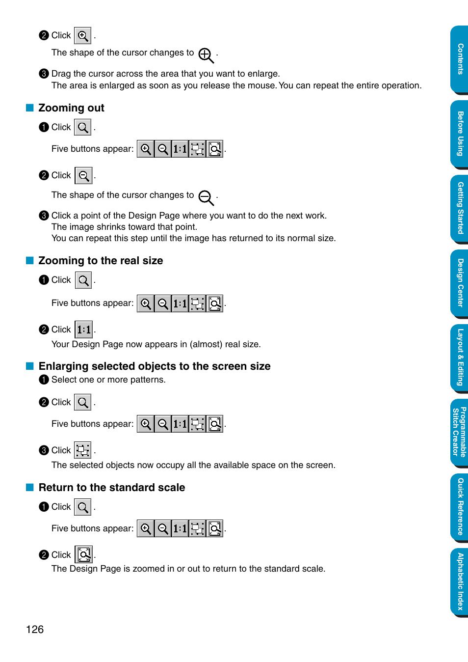 Zooming out, Zooming to the real size, Enlarging selected objects to the screen size | Return to the standard scale | Brother PE-DESIGN Ver.5 User Manual | Page 134 / 274