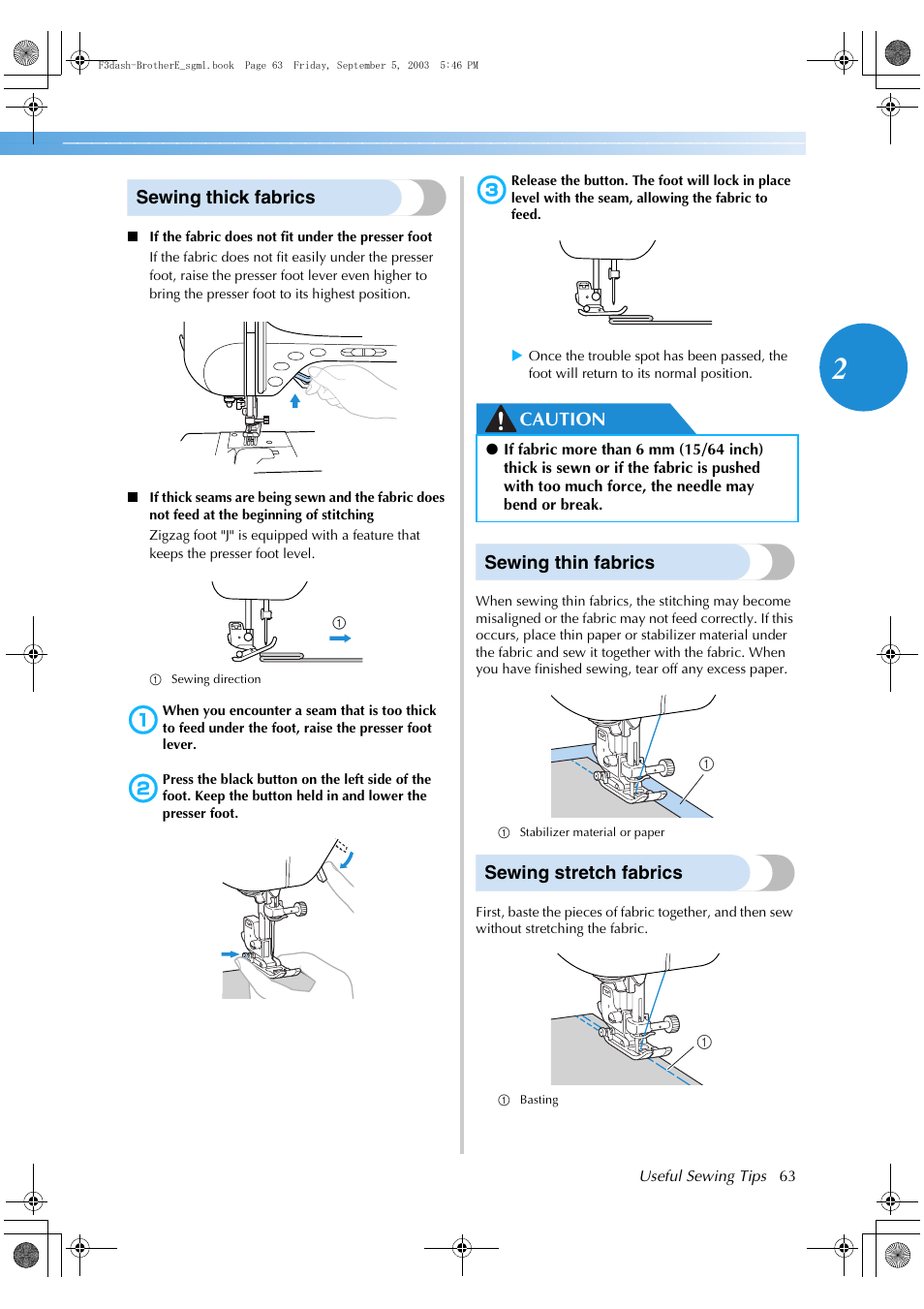 Sewing thick fabrics, Caution sewing thin fabrics, Sewing stretch fabrics | Brother NX 600 User Manual | Page 69 / 160