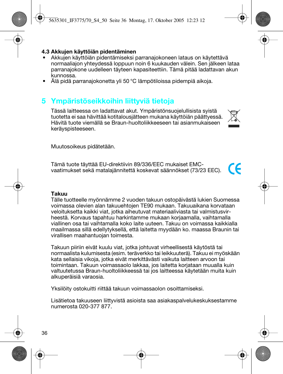 5 ympäristöseikkoihin liittyviä tietoja | Braun 3770 InterFace Excel User Manual | Page 36 / 47