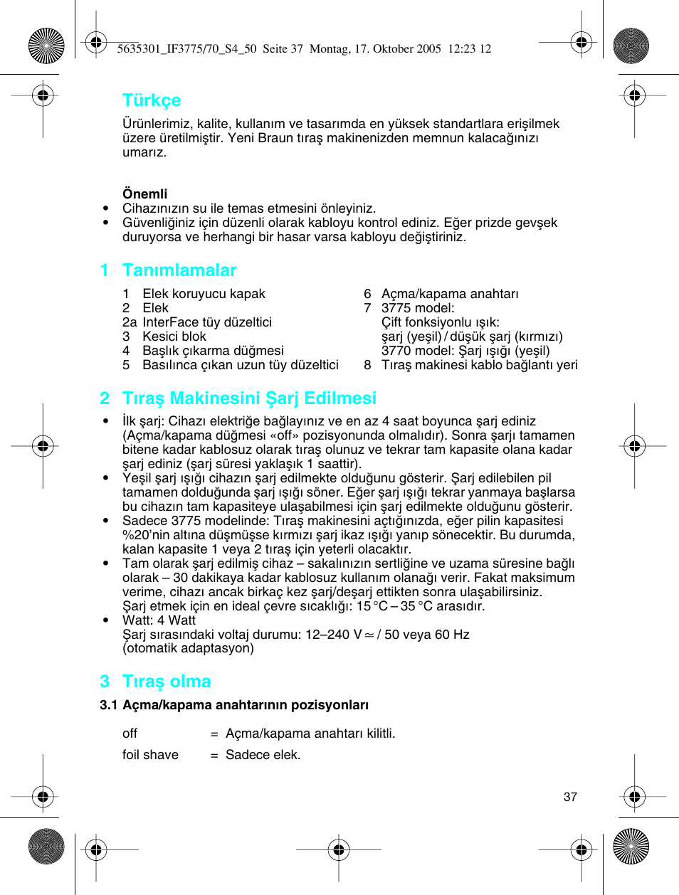 1 tan∂mlamalar, 2 t∂raµ makinesini ωarj edilmesi, 3 t∂raµ olma | Türkçe | Braun 3770 InterFace Excel User Manual | Page 37 / 47