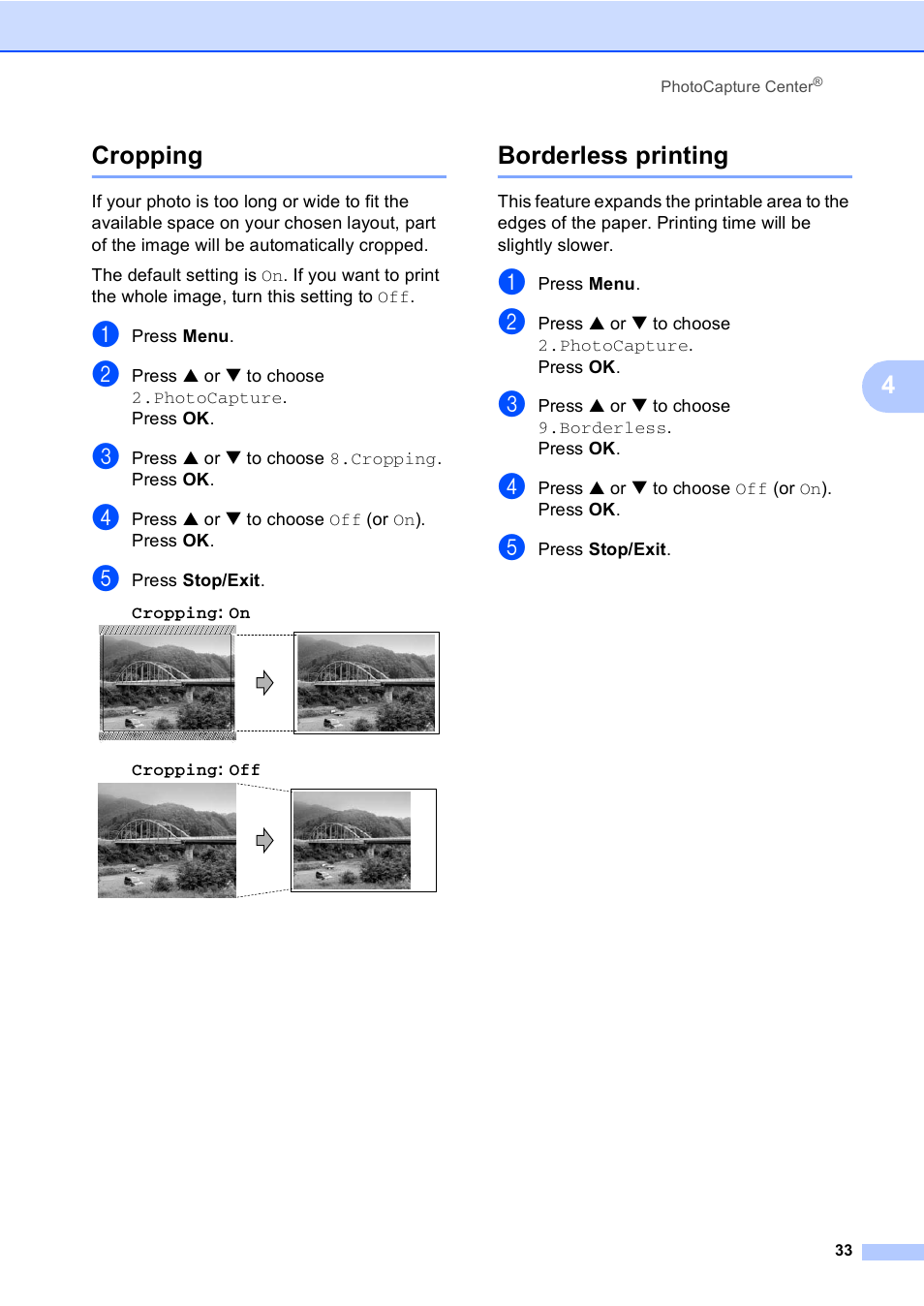 Cropping, Borderless printing, Cropping borderless printing | 4cropping, Press menu, Press a or b to choose 2.photocapture . press ok, Press a or b to choose 8.cropping. press ok, Press a or b to choose off (or on). press ok, Press stop/exit . cropping : on, Cropping : off | Brother DCP-130C User Manual | Page 46 / 102