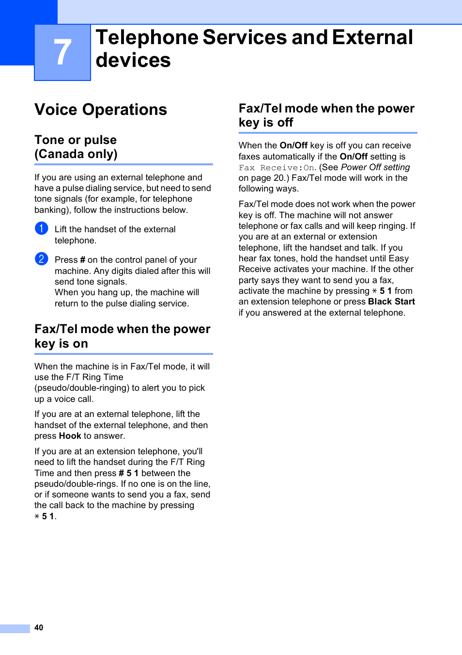 7 telephone services and external devices, Voice operations, Tone or pulse (canada only) | Fax/tel mode when the power key is on, Fax/tel mode when the power key is off, Telephone services and external devices | Brother MFC-5490CN User Manual | Page 54 / 182