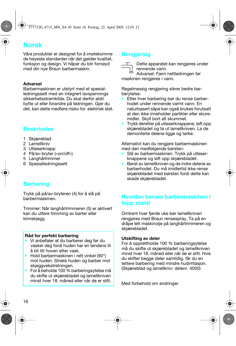 Norsk, Beskrivelse, Barbering | Rengjøring, Hvordan bevare barbermaskinen i topp stand | Braun 4715 TriControl User Manual | Page 16 / 30