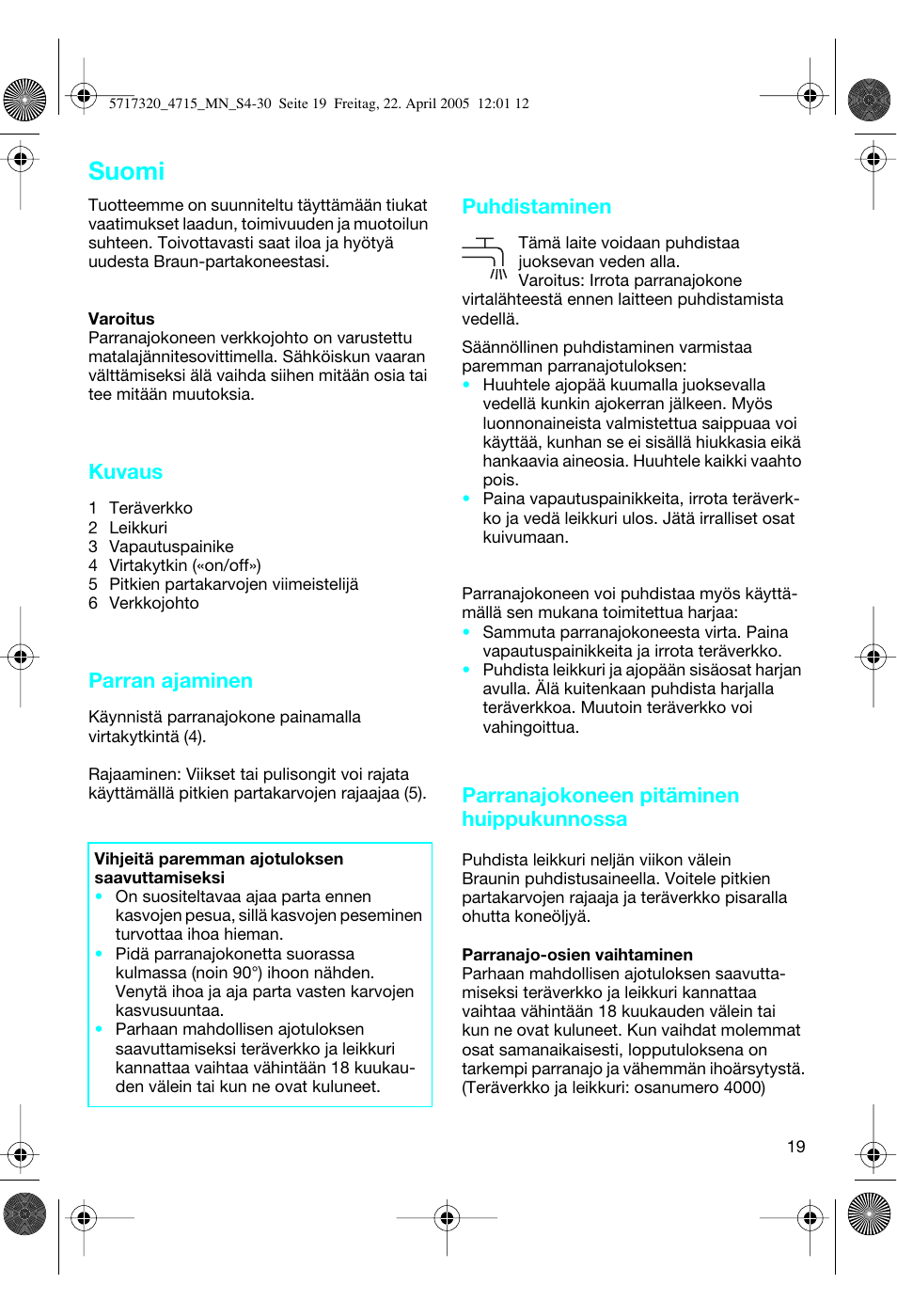 Suomi, Kuvaus, Parran ajaminen | Puhdistaminen, Parranajokoneen pitäminen huippukunnossa | Braun 4715 TriControl User Manual | Page 19 / 30