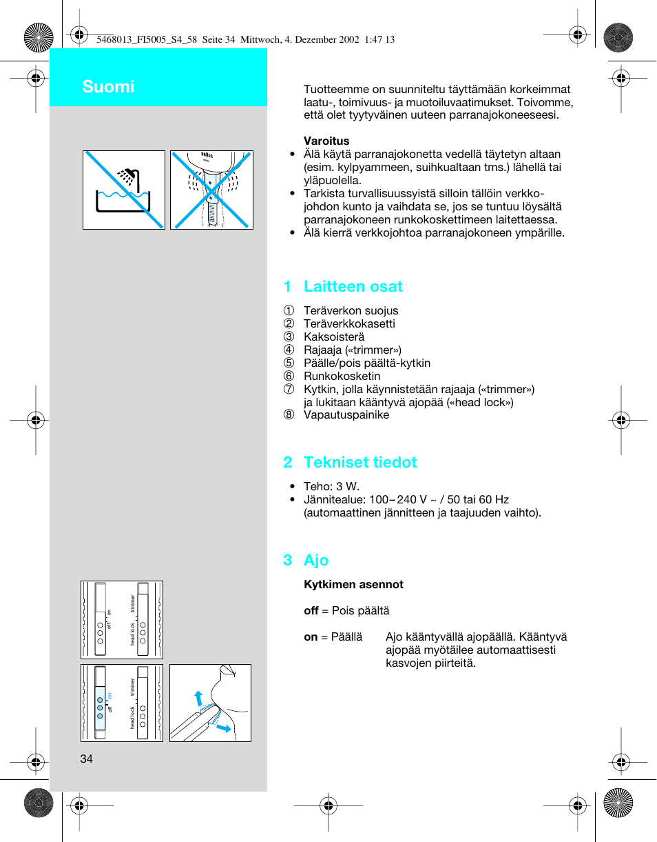 Suomi, 1 laitteen osat, 2 tekniset tiedot | 3 ajo | Braun 5005 Flex Integral User Manual | Page 34 / 54