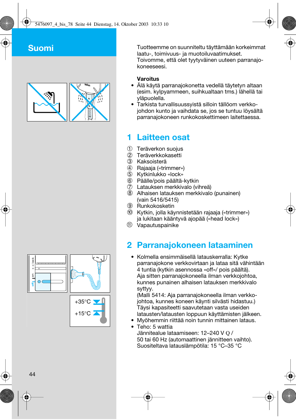 Suomi, 1 laitteen osat, 2 parranajokoneen lataaminen | Braun 5414 Flex Integral User Manual | Page 44 / 76