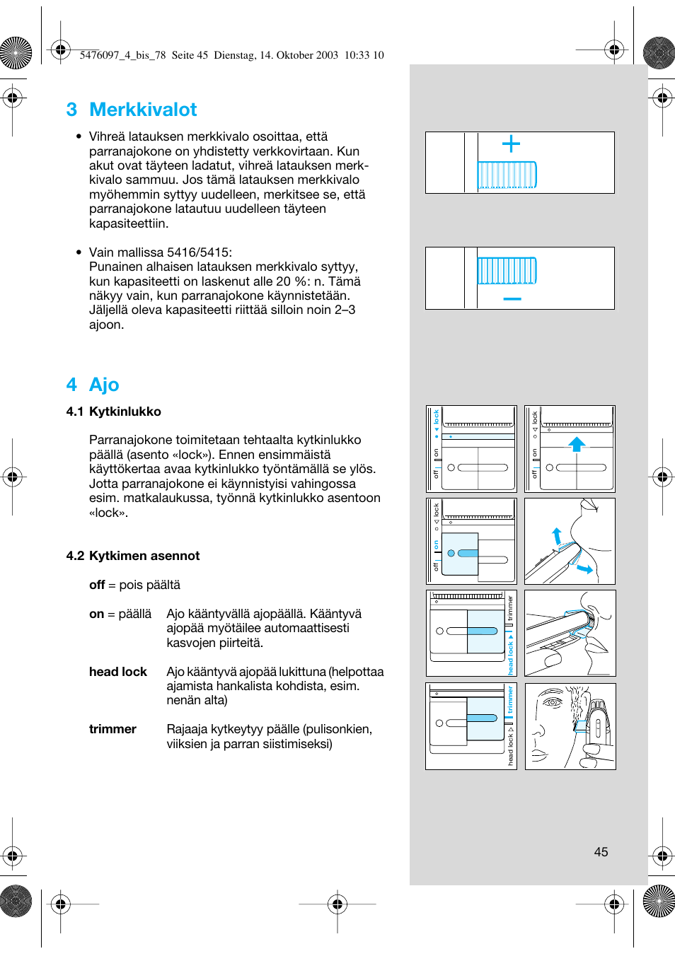 3 merkkivalot, 4 ajo | Braun 5414 Flex Integral User Manual | Page 45 / 76
