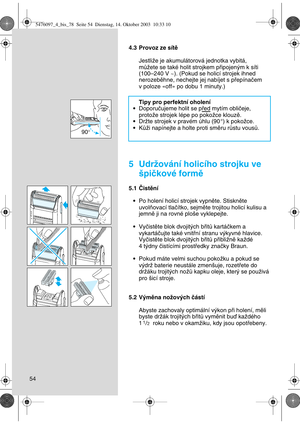 5 udrïování holicího strojku ve ‰piãkové formû | Braun 5414 Flex Integral User Manual | Page 54 / 76