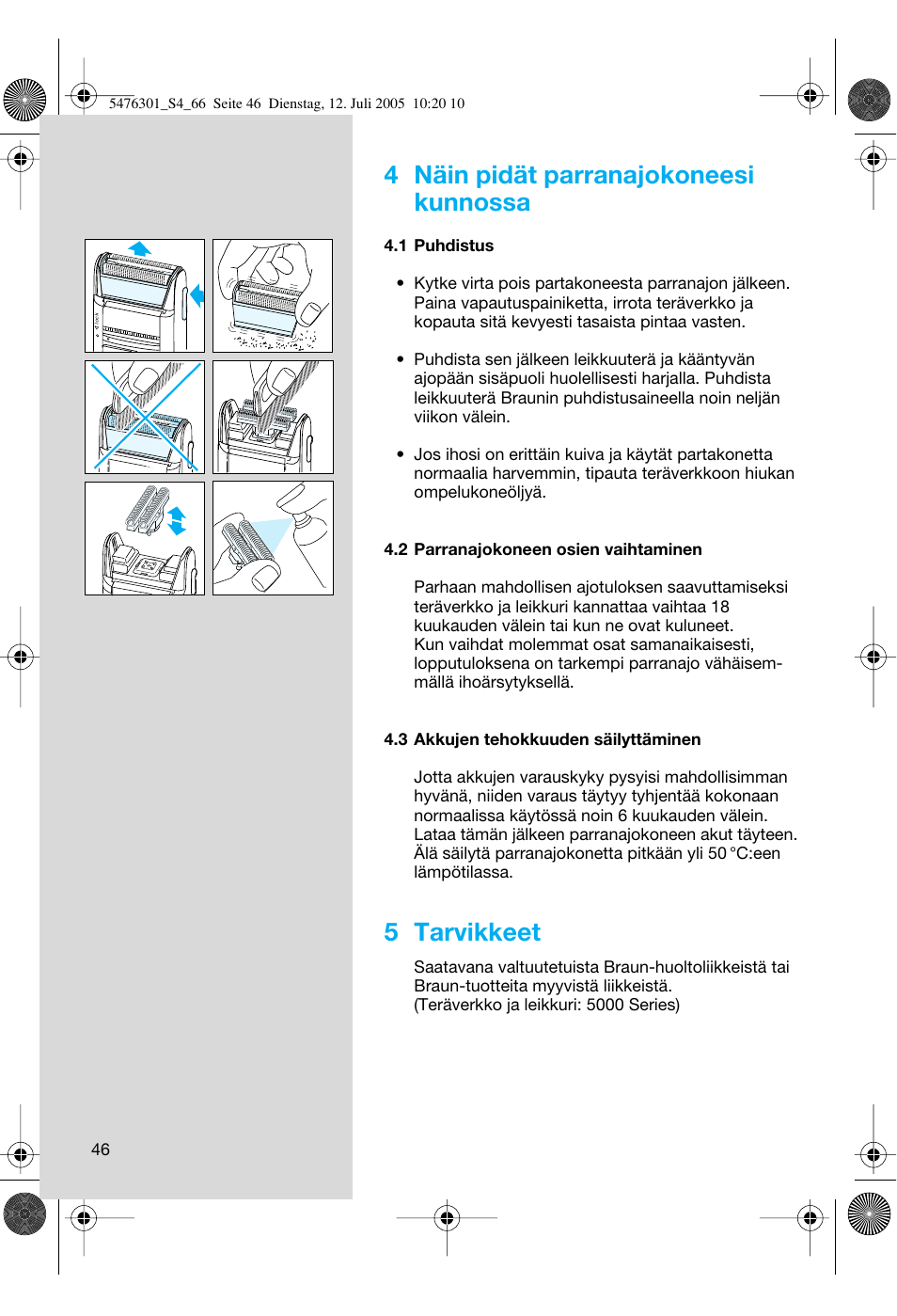 4 näin pidät parranajokoneesi kunnossa, 5 tarvikkeet | Braun 5443 Flex Integral+ User Manual | Page 46 / 64