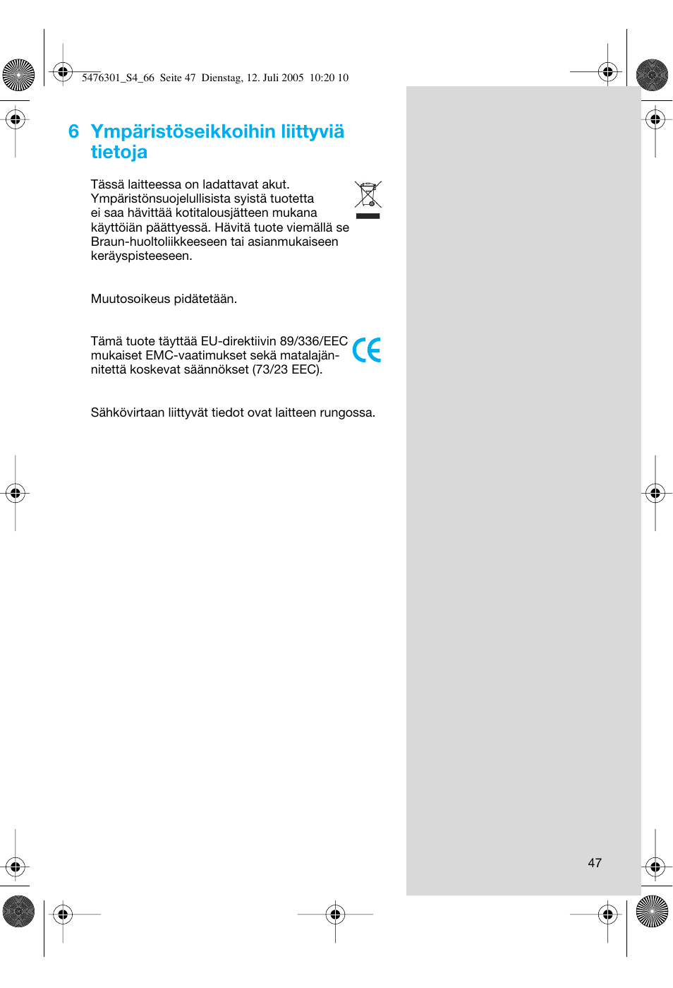6 ympäristöseikkoihin liittyviä tietoja | Braun 5443 Flex Integral+ User Manual | Page 47 / 64