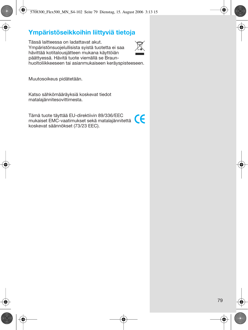 Ympäristöseikkoihin liittyviä tietoja | Braun 6610 FreeGlider User Manual | Page 79 / 99