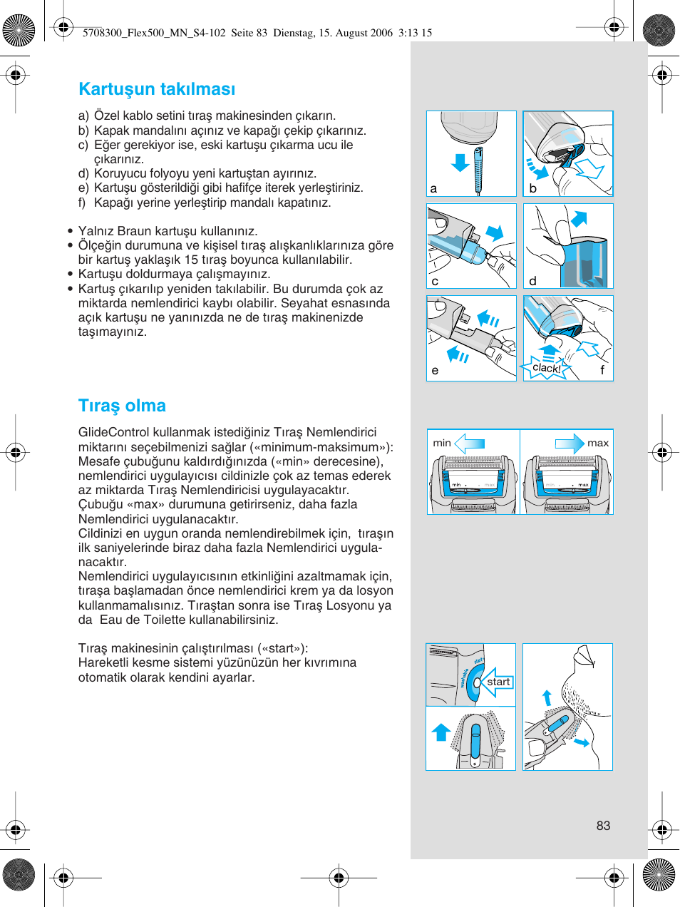 Kartuµun tak∂lmas, T∂raµ olma | Braun 6610 FreeGlider User Manual | Page 83 / 99