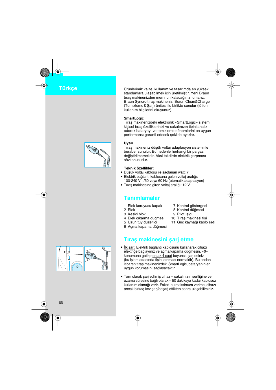 Türkçe, Tanımlamalar, Tıraµ makinesini µarj etme | Braun 7690 Syncro System Smart Logic User Manual | Page 66 / 79