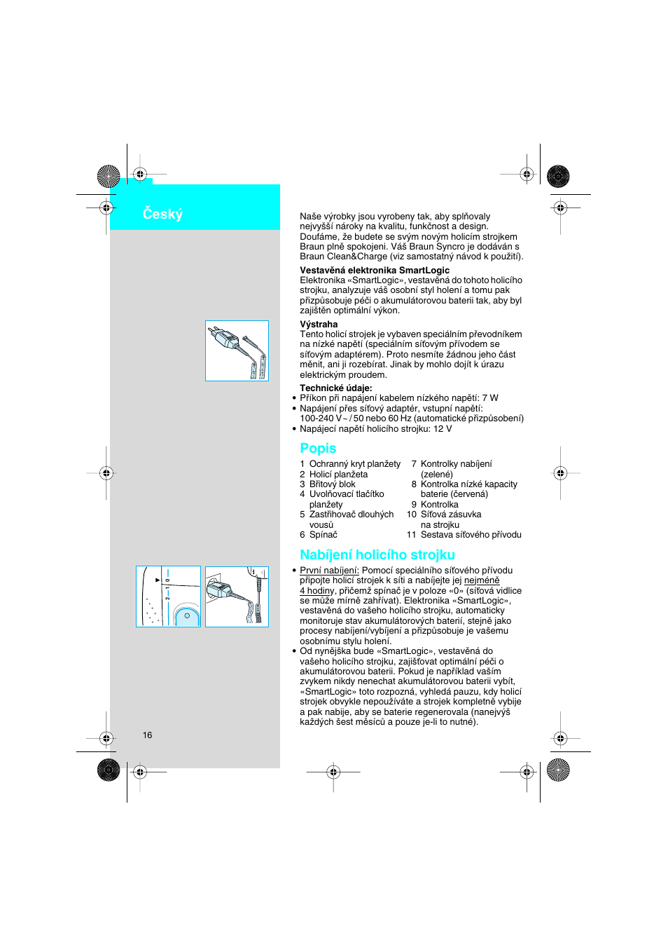 Cesky, Popis, Nabíjení holicího strojku | Âesk | Braun 7630 Syncro System Smart Logic User Manual | Page 16 / 63