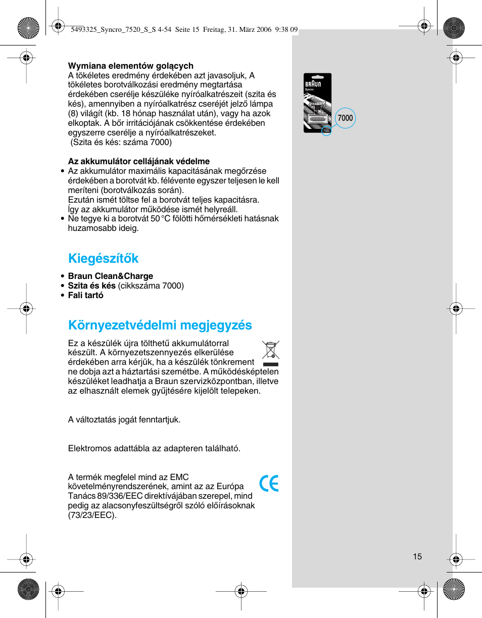 Kiegészítœk, Környezetvédelmi megjegyzés | Braun 7516 Syncro User Manual | Page 15 / 53