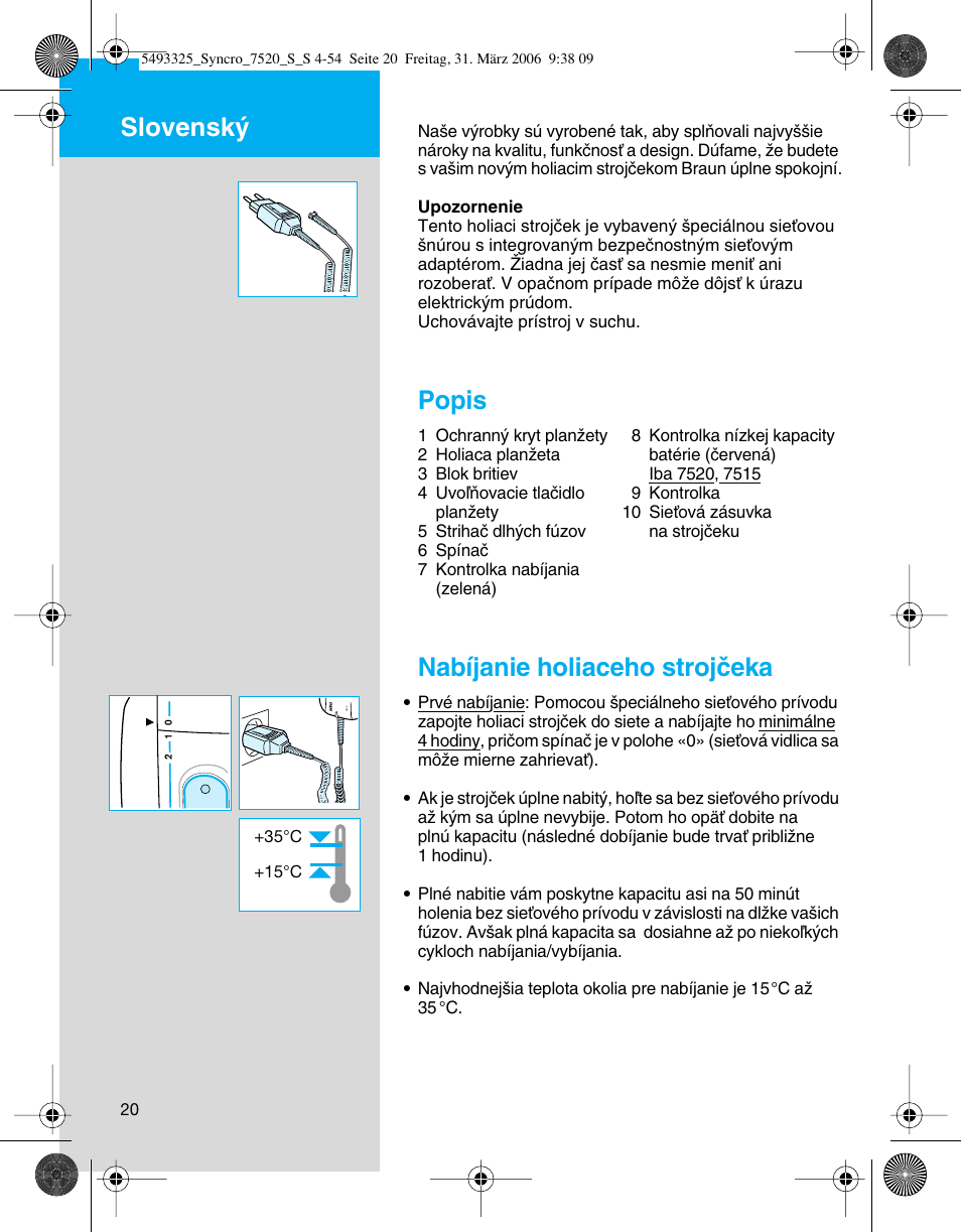 Popis, Nabíjanie holiaceho strojãeka, Slovensk | Braun 7516 Syncro User Manual | Page 20 / 53