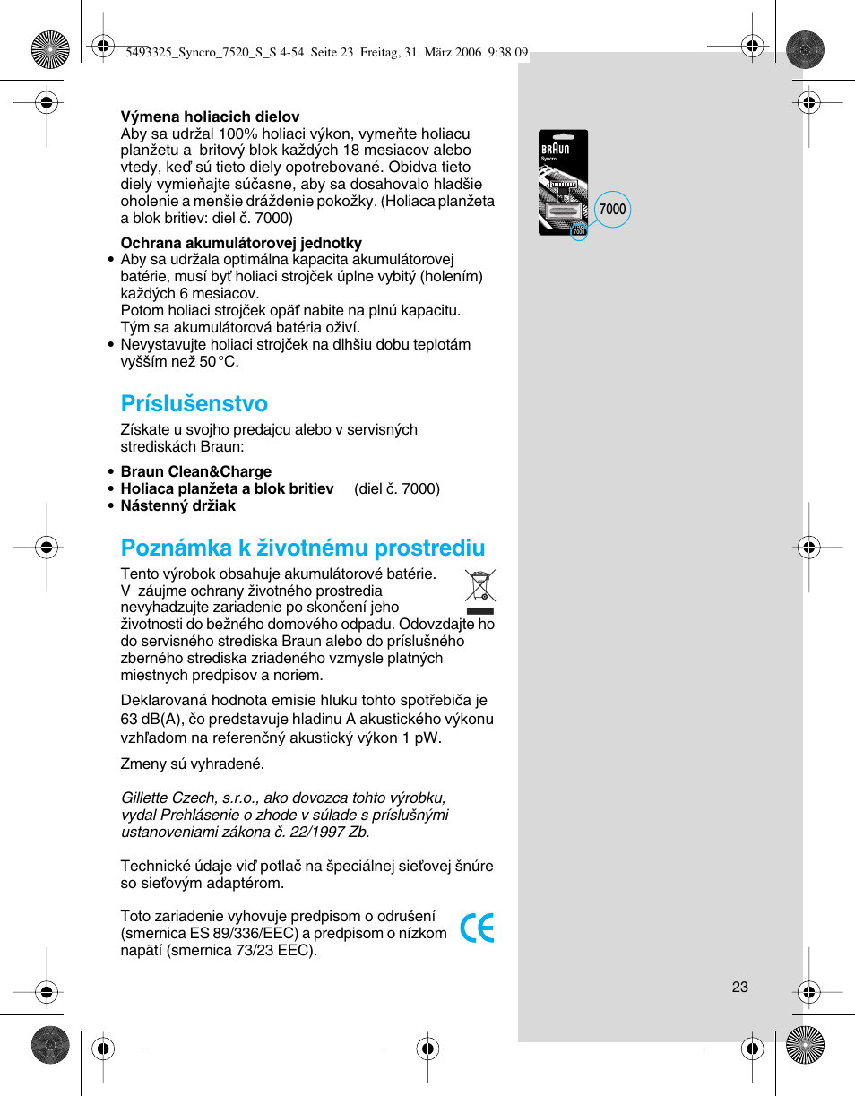 Príslu‰enstvo, Poznámka k ïivotnému prostrediu | Braun 7516 Syncro User Manual | Page 23 / 53