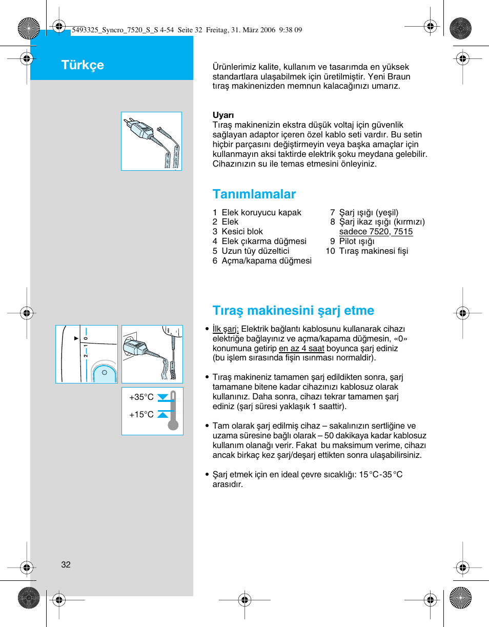 Tanımlamalar, Tıraµ makinesini µarj etme, Türkçe | Braun 7516 Syncro User Manual | Page 32 / 53