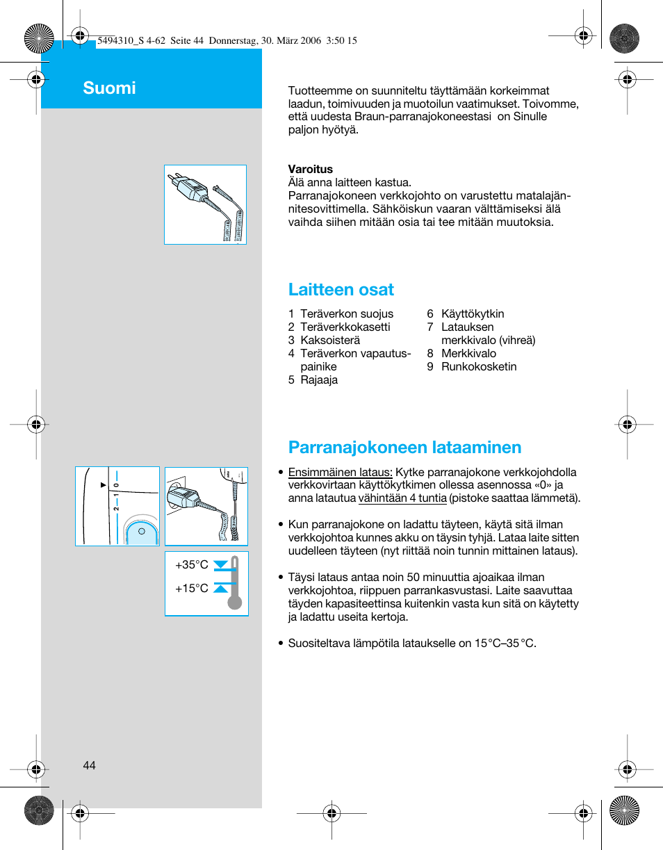 Laitteen osat, Parranajokoneen lataaminen, Suomi | Braun 7475 Syncro User Manual | Page 44 / 59