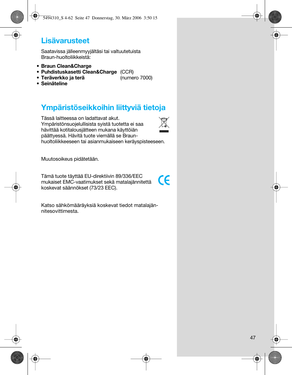 Lisävarusteet, Ympäristöseikkoihin liittyviä tietoja | Braun 7475 Syncro User Manual | Page 47 / 59