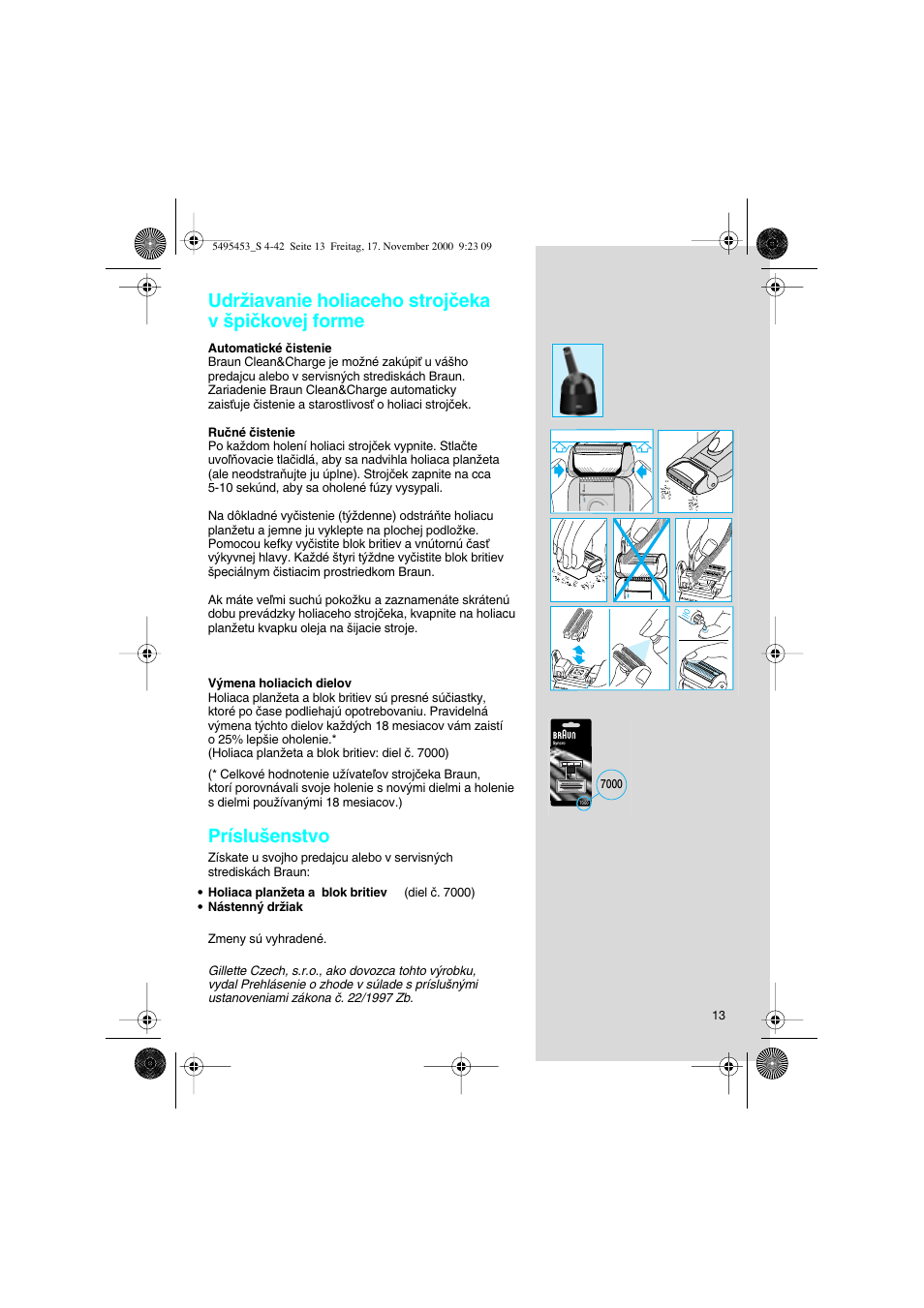 Udrïiavanie holiaceho strojãeka v ‰piãkovej forme, Príslu‰enstvo | Braun 7015 Syncro User Manual | Page 13 / 38