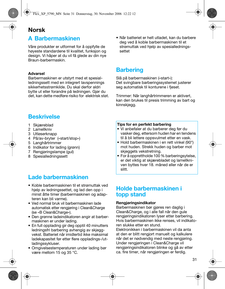 A barbermaskinen, Beskrivelse, Lade barbermaskinen | Barbering, Holde barbermaskinen i topp stand, Norsk | Braun 5790 Flex XP II System User Manual | Page 30 / 49