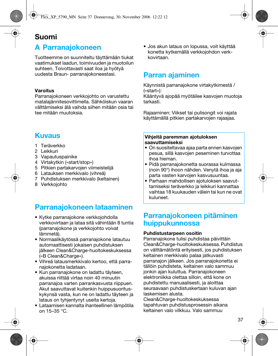 A parranajokoneen, Kuvaus, Parranajokoneen lataaminen | Parran ajaminen, Parranajokoneen pitäminen huippukunnossa, Suomi | Braun 5790 Flex XP II System User Manual | Page 36 / 49