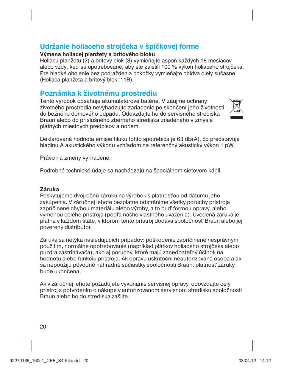 Udržanie holiaceho strojčeka v špičkovej forme, Poznámka k ïivotnému prostrediu | Braun 130s-1-5683 Series 1 User Manual | Page 20 / 52