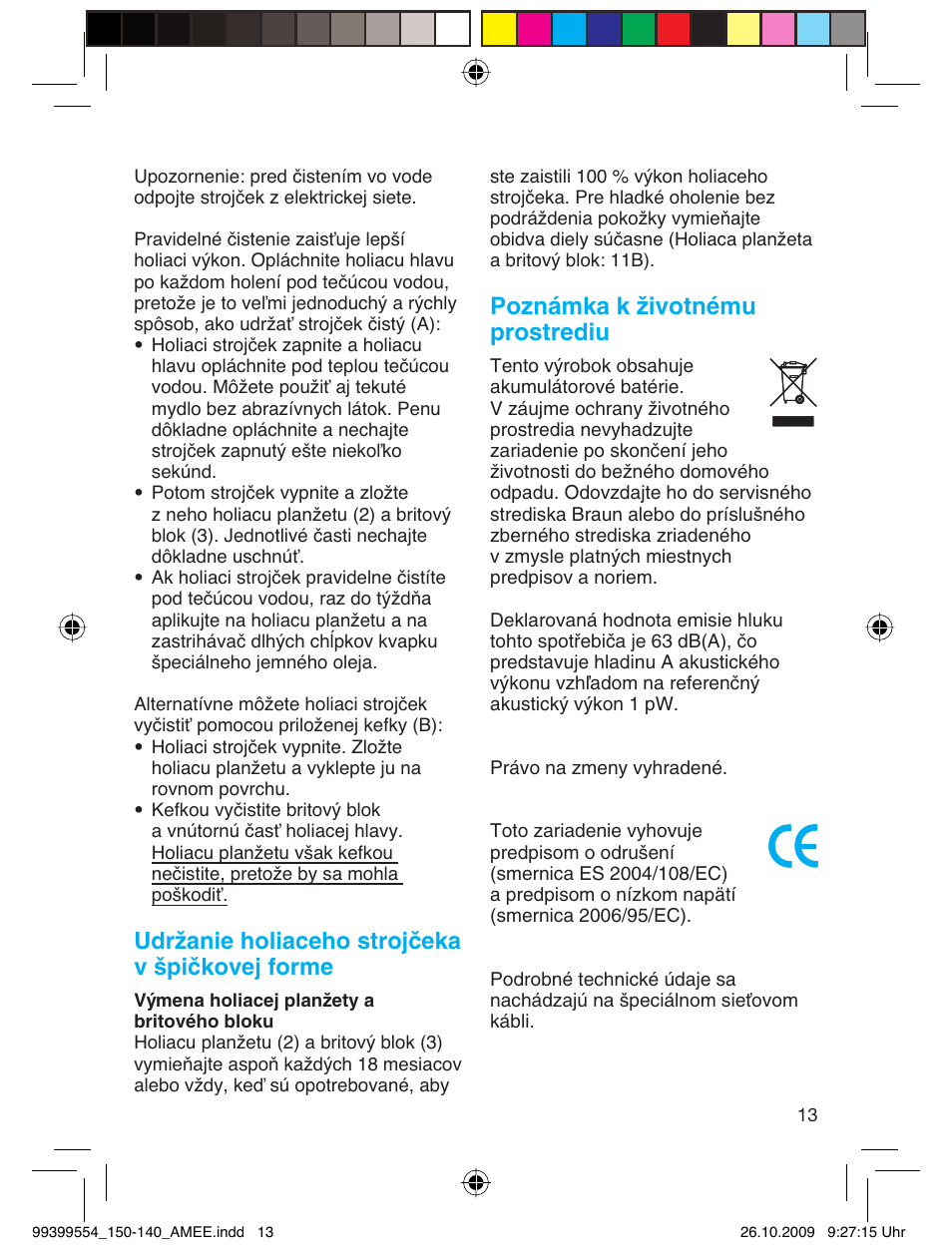 Udržanie holiaceho strojčeka v špičkovej forme, Poznámka k ïivotnému prostrediu | Braun 140-5685 Series 1 RU User Manual | Page 13 / 39