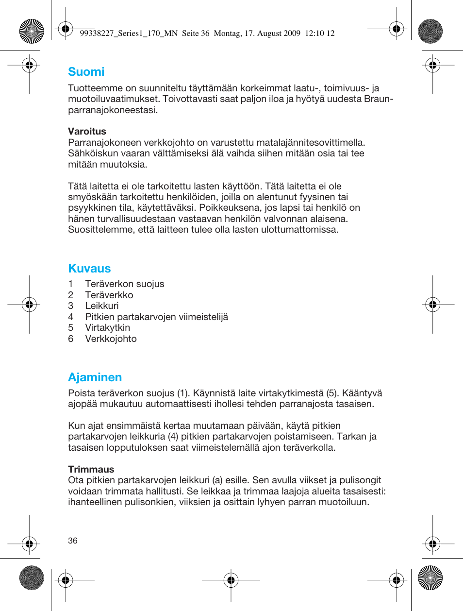 Suomi, Kuvaus, Ajaminen | Braun 170 Series 1 User Manual | Page 35 / 43