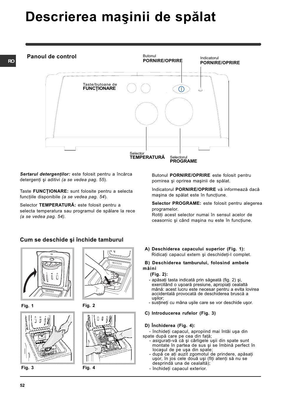 Descrierea maºinii de spãlat, Panoul de control, Cum se deschide ºi închide tamburul | Indesit WIT 61 User Manual | Page 52 / 72