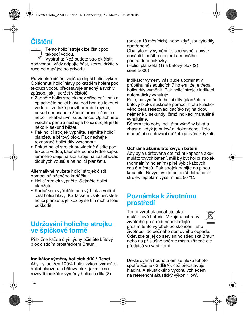 Âi‰tûní, Udrïování holicího strojku ve ‰piãkové formû, Poznámka k ïivotnímu prostﬁedí | Braun 5877 Contour Series User Manual | Page 14 / 40