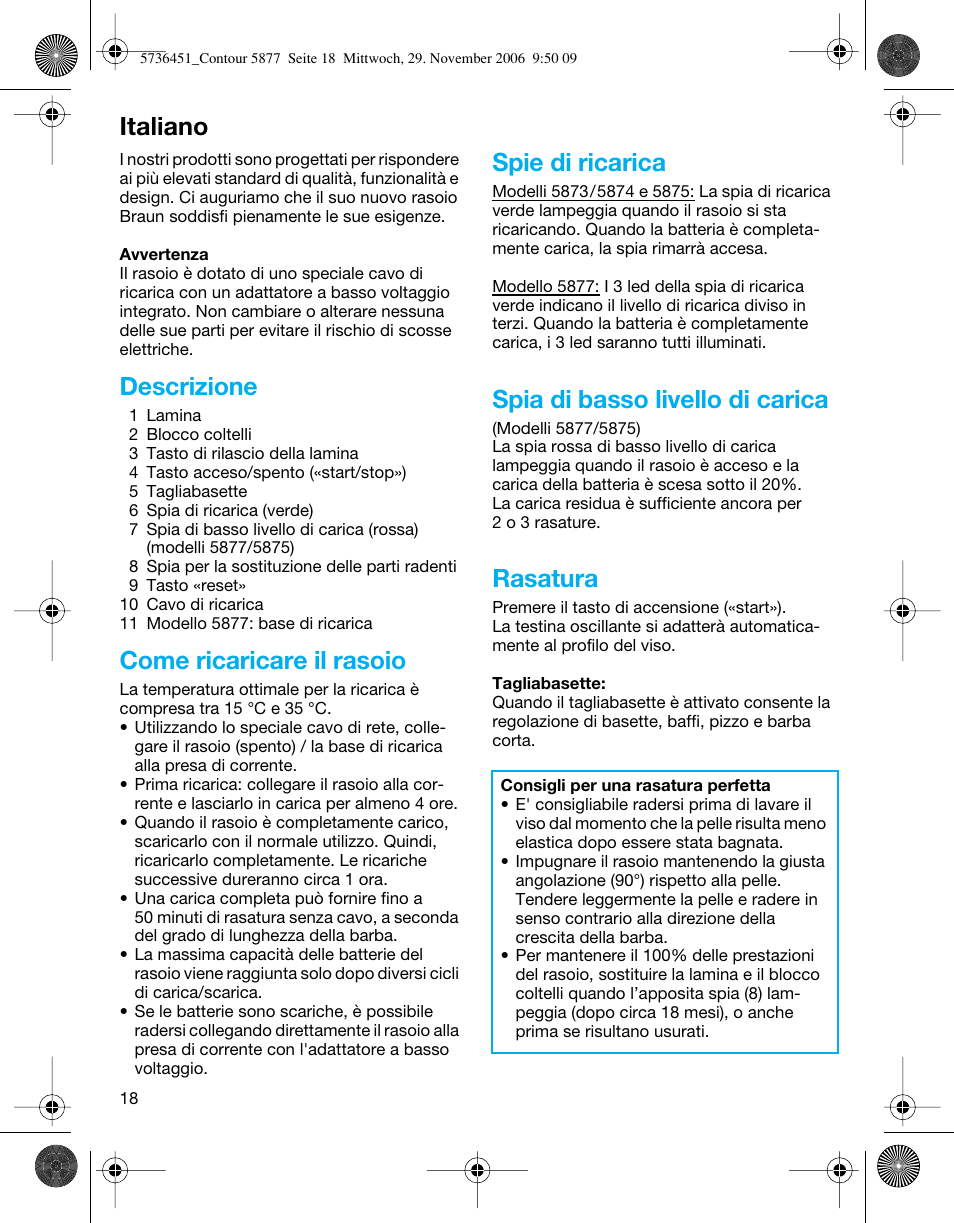 Italiano, Descrizione, Come ricaricare il rasoio | Spie di ricarica, Spia di basso livello di carica, Rasatura | Braun 5873 Contour Series User Manual | Page 18 / 41