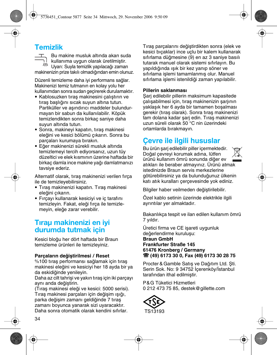 Temizlik, Tıraµ makinenizi en iyi durumda tutmak için, Çevre ile ilgili hususlar | Braun 5873 Contour Series User Manual | Page 34 / 41