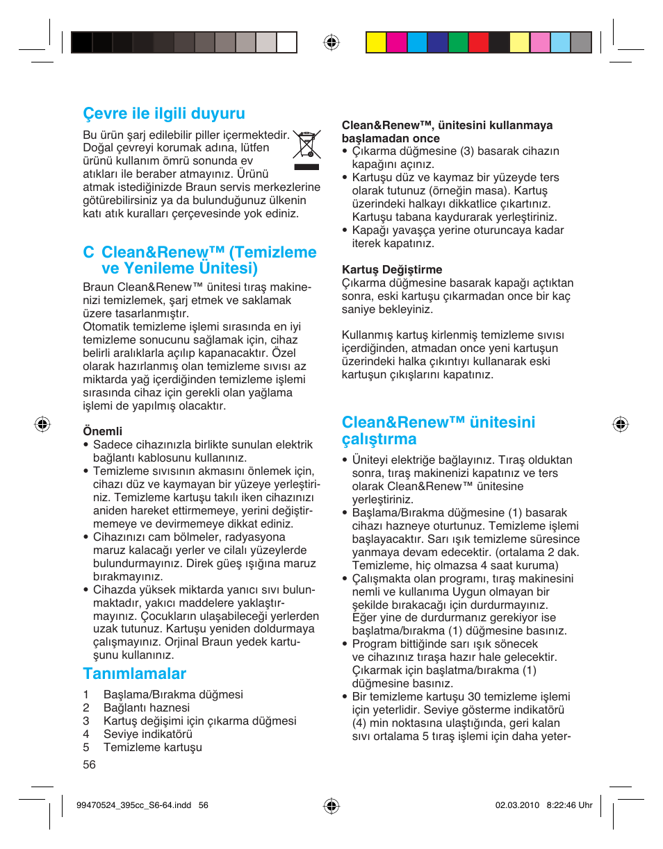Çevre ile ilgili duyuru, C clean&renew™ (temizleme ve yenileme ünitesi), Tanımlamalar | Clean&renew™ ünitesini çalıştırma | Braun 395cc-3 Series 3 User Manual | Page 56 / 62