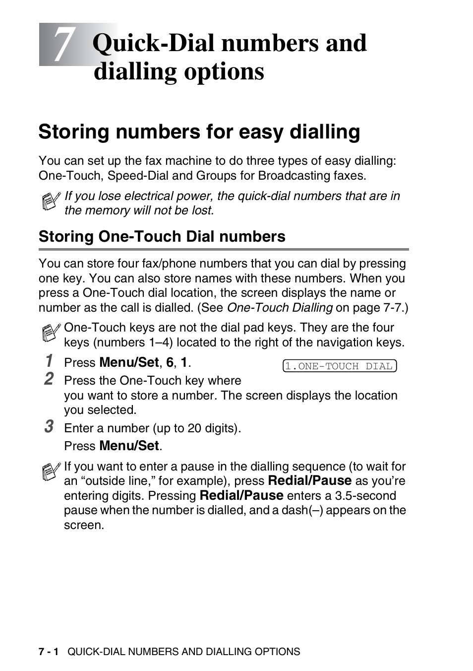 7 quick-dial numbers and dialling options, Storing numbers for easy dialling, Storing one-touch dial numbers | Quick-dial numbers and dialling options -1, Storing numbers for easy dialling -1, Storing one-touch dial numbers -1, Quick-dial numbers and dialling options | Brother FAX-T94 User Manual | Page 94 / 166