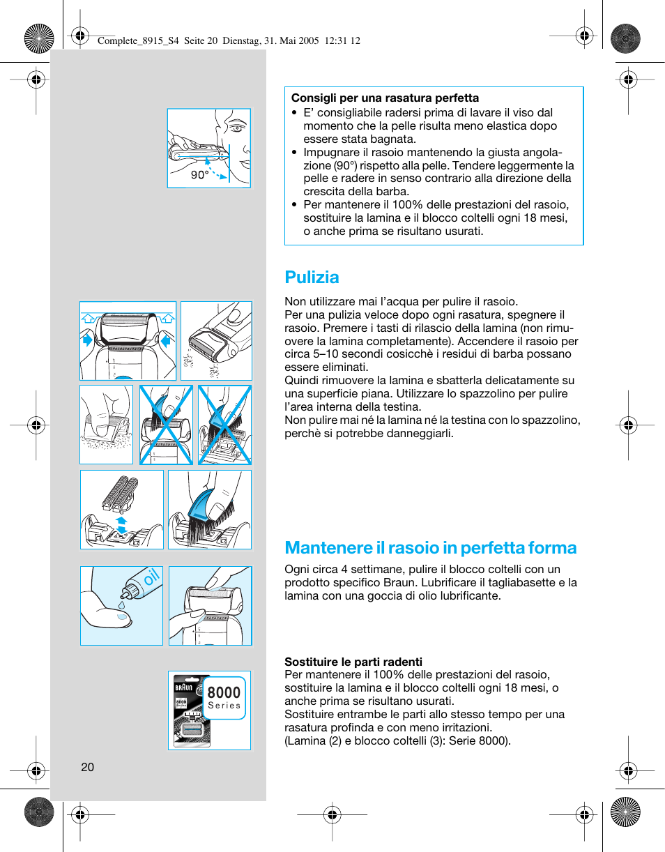 Pulizia, Mantenere il rasoio in perfetta forma | Braun 8915 360°Complete User Manual | Page 20 / 50