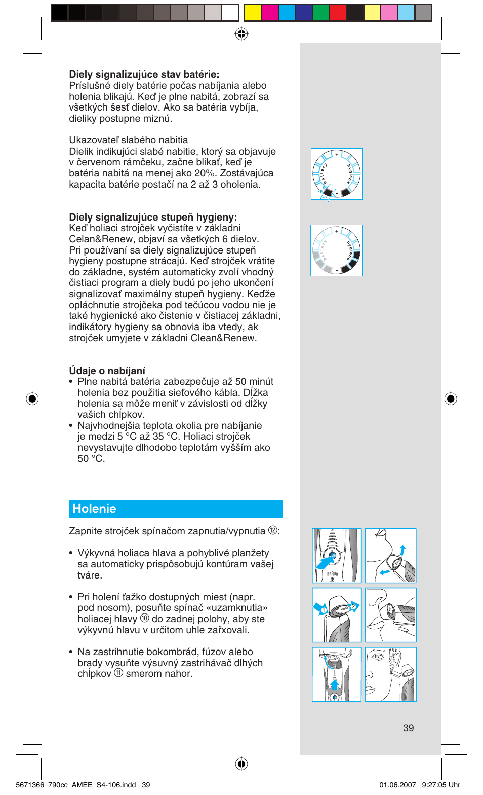 Holenie, Zapnite strojãek spínaãom zapnutia/vypnutia, Smerom nahor | Braun 790cc Series 7 User Manual | Page 39 / 104