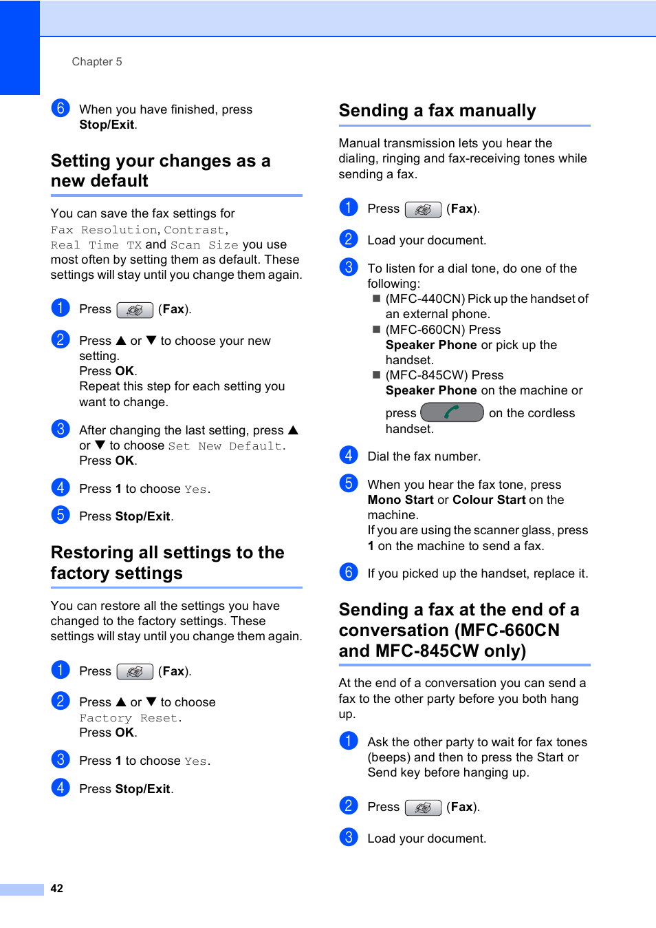 Setting your changes as a new default, Restoring all settings to the factory settings, Sending a fax manually | Mfc-660cn and mfc-845cw only) | Brother MFC-440CN User Manual | Page 54 / 201