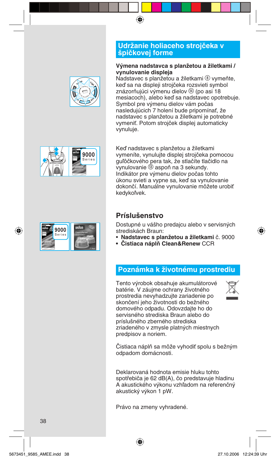 Udrïanie holiaceho strojãeka v ‰piãkovej forme, Príslu‰enstvo, Poznámka k ïivotnému prostrediu | Braun 9585 Pulsonic User Manual | Page 38 / 94