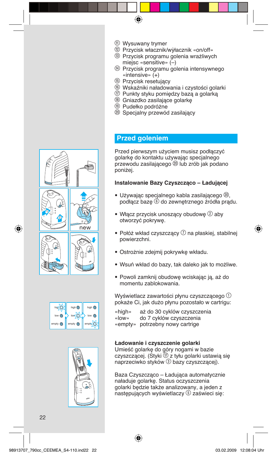 Przed goleniem, Wysuwany trymer, Przycisk włacznik/wỳłacznik «on/off | Przycisk resetujący, Wskaźniki naładowania i czystości golarki, Punkty styku pomiędzy bazą a golarką, Gniazdko zasilające golarkę, Pudełko podróżne, Specjalny przewód zasilający, Podłącz bazę | Braun 790cc Series 7 User Manual | Page 22 / 106