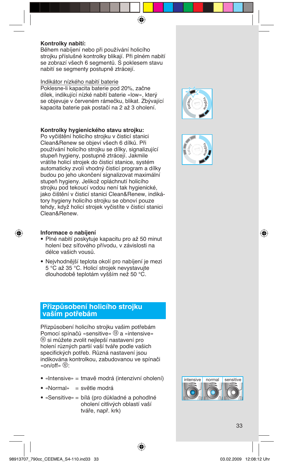 Přizpůsobení holicího strojku vašim potřebám, A «intensive | Braun 790cc Series 7 User Manual | Page 33 / 106