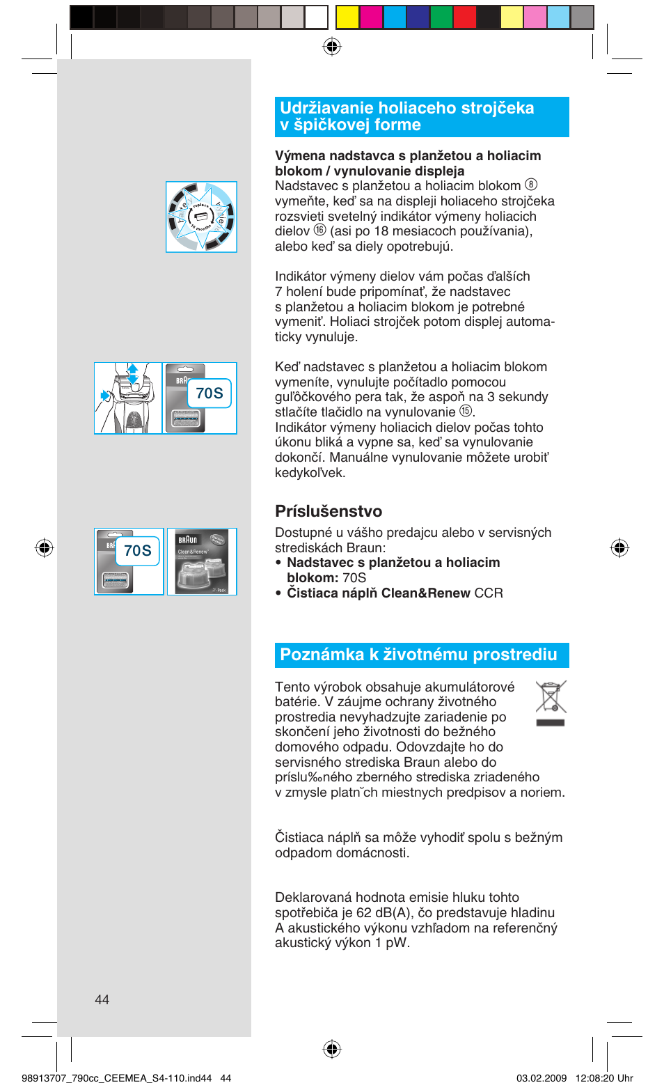 Udržiavanie holiaceho strojčeka v špičkovej forme, Príslušenstvo, Poznámka k ïivotnému prostrediu | Braun 790cc Series 7 User Manual | Page 44 / 106