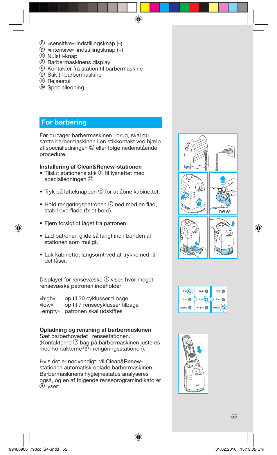 Før barbering, Sensitive»-indstillingsknap (–), Intensive»-indstillingsknap (+) | Nulstil-knap, Barbermaskinens display, Kontakter fra station til barbermaskine, Stik til barbermaskine, Rejseetui, Specialledning, Til lysnettet med specialledningen | Braun 790cc-3 Series 7 User Manual | Page 55 / 101