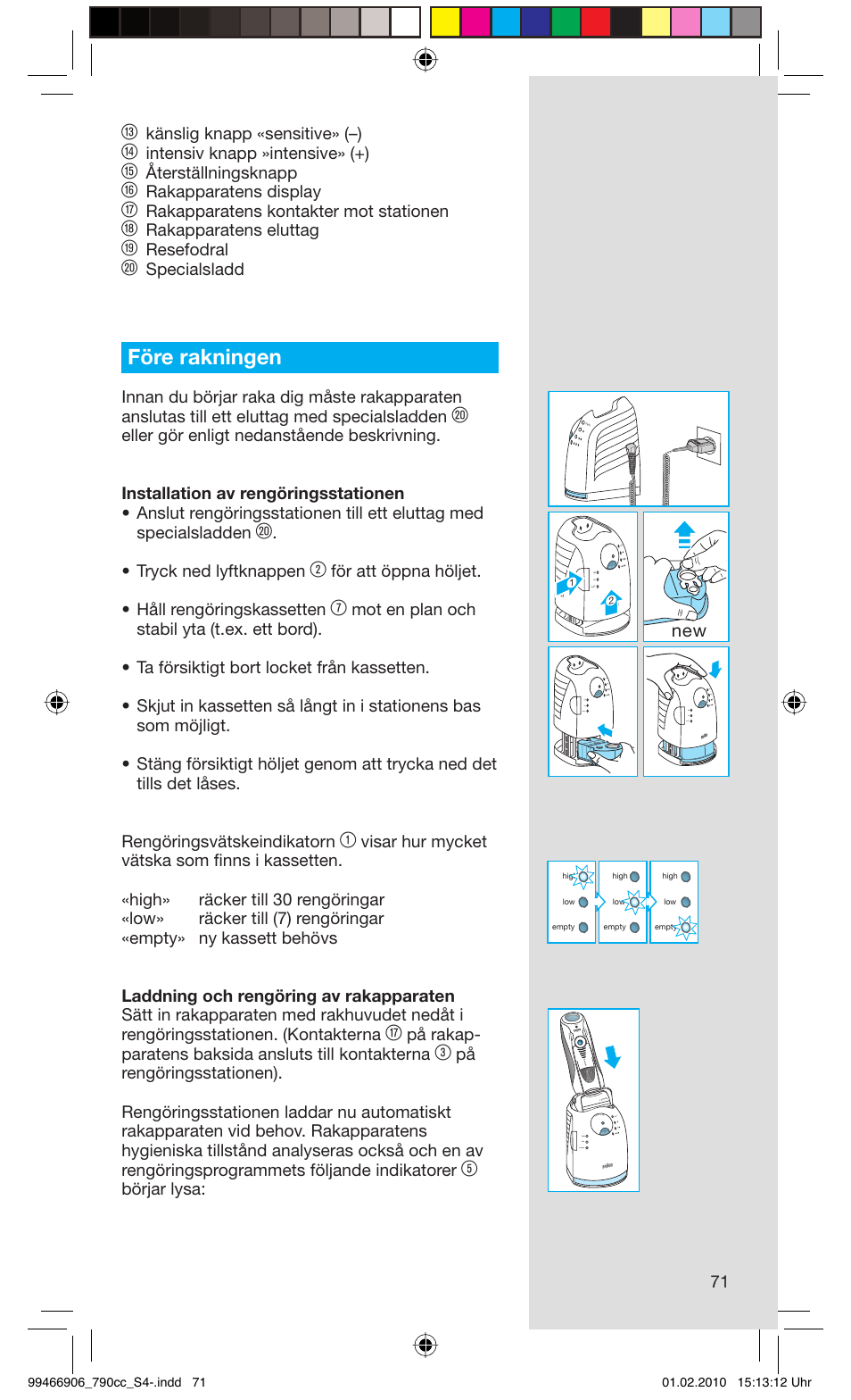 Före rakningen, Känslig knapp «sensitive» (–), Intensiv knapp »intensive» (+) | Återställningsknapp, Rakapparatens display, Rakapparatens kontakter mot stationen, Rakapparatens eluttag, Resefodral, Specialsladd, Tryck ned lyftknappen | Braun 790cc-3 Series 7 User Manual | Page 71 / 101