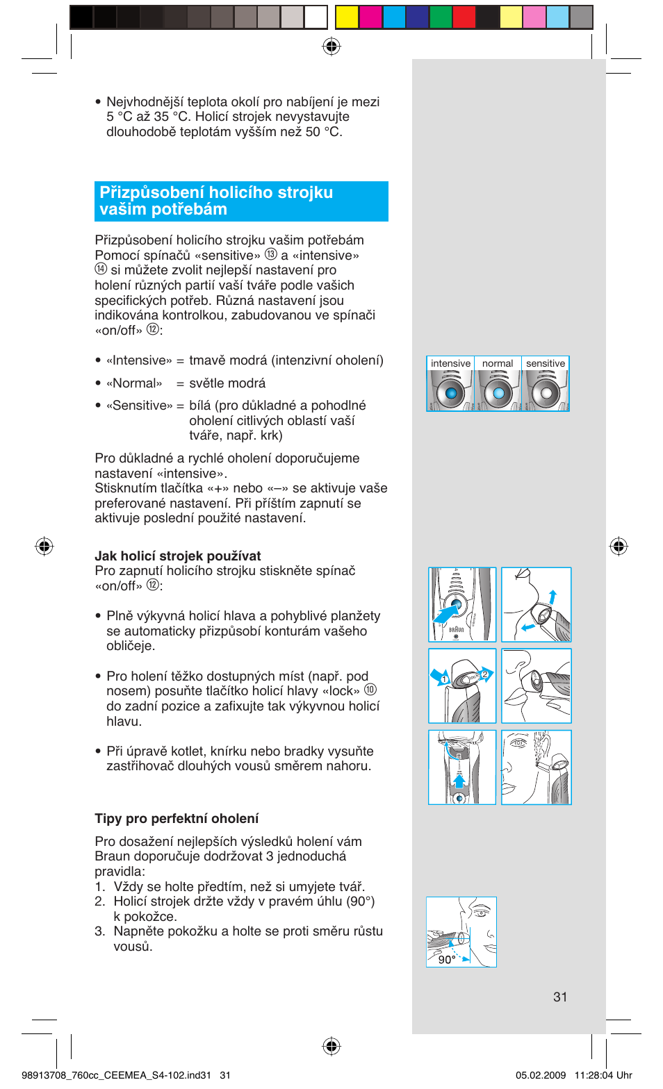 Přizpůsobení holicího strojku vašim potřebám, A «intensive, Sensitive normal intensive | Braun 760cc Series 7 User Manual | Page 31 / 101